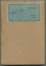 Eunice TIETJENS / Body and Raiment 1st Edition 1919