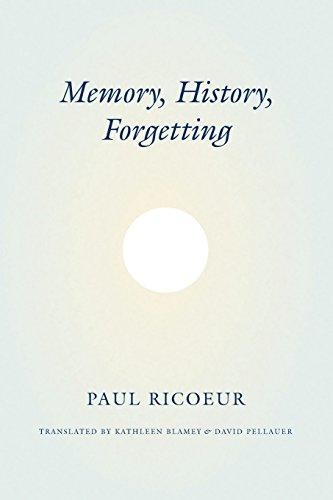 Memory, History, Forgetting - Ricoeur, Paul