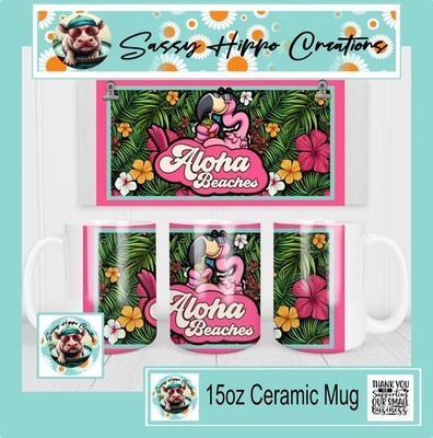 Ceramic Coffee Mug Aloha Beaches Pink Flamingo Flowers 15oz Hand Sublimated