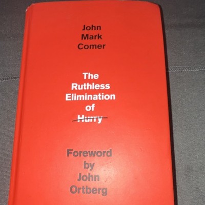 John Mark Comer Ruthless Elimination of Hurry Hardcover 2019 WaterBrook
