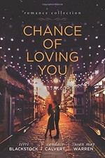 CHANCE OF LOVING YOU By Terri Blackstock & Susan May Warren **BRAND NEW**