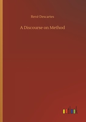 A Discourse on Method René Descartes