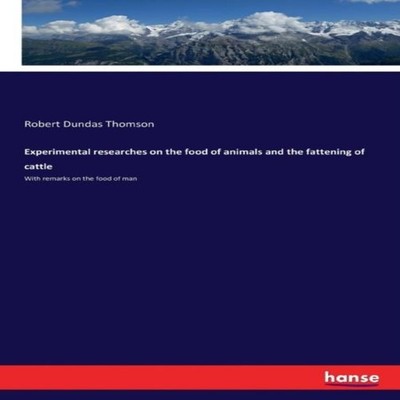 Experimental researches on the food of animals and the fattening