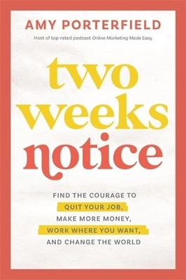 Two Weeks Notice: Find the Courage ..., Porterfield, Am