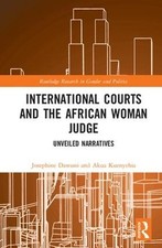 International Courts and the African Woman Judge: Unveiled Narratives by Josephi