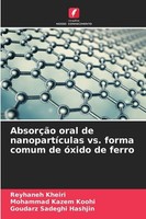 AbsorçãO Oral De NanopartíCulas Vs. Forma Comum De óXido De Ferro Reyhaneh Kheir