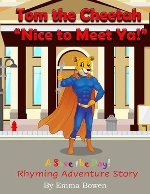 Tom the Cheetah ''Nice to Meet Ya!'' by Emma Bowen Paperback Book