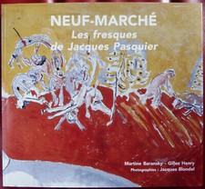Neuf-Marché : Les fresques de Jacques Pasquier (2003) + gravure numérotée/signée