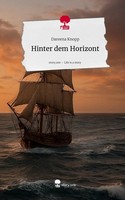 Hinter Dem Horizont. Life Is A Story - Story.One Dareena Knopp