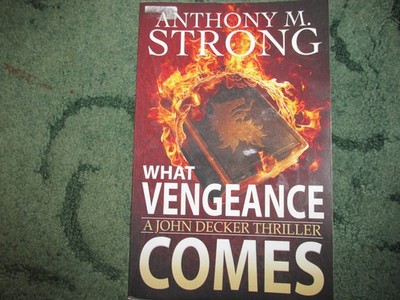 What Vengeance Comes by Anthony M Strong (2015) Paperback John Decker 1