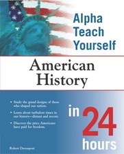 Alpha Teach Yourself American History in 24 Hours Paperback Rober