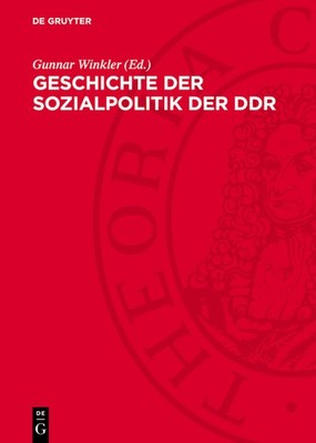 Geschichte Der Sozialpolitik Der Ddr: 1945-1985