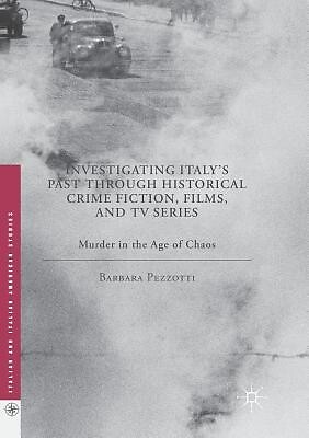 Investigating Italy's Past Through Historical Crime Fiction, Films, and TV Serie
