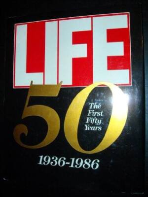 Life the First Fifty Year, 1936-1986 - Hardcover By Life Magazine - VERY GOOD