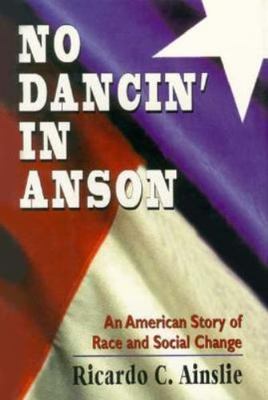 No Dancin' in Anson: An American Story of Race and Social Change, Ainslie, Ricar