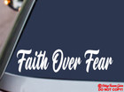 FAITH OVER FEAR Vinyl Decal Sticker Car Truck Window Wall Bumper GOD BIBLE QUOTE