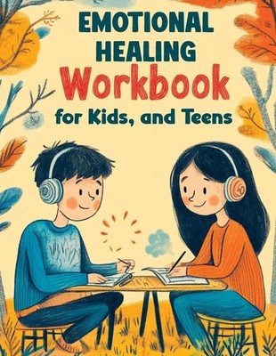 Emdr Workbook For Kids, And Teens: Therapy Tools, Skills And...