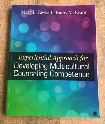 DEVELOPING MULTICULTURAL COUNSELING COMPETENCE ~ M. FAWCETT & K. EVANS ~ 2013