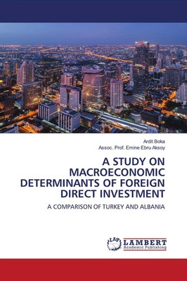 Ardit Boka (u. a.) | A STUDY ON MACROECONOMIC DETERMINANTS OF FOREIGN DIRECT...