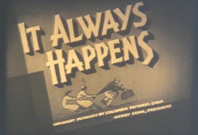  It Always Happens  (1935) Super 8mm Film, Sound, Andy Clyde, Geneva Mitchell