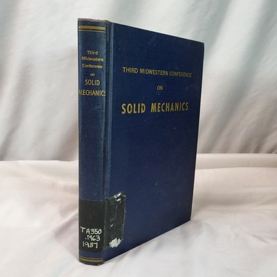 Proceedings of the Third Midwestern Conference on Solid Mechanic 1957 Ex Lib HC