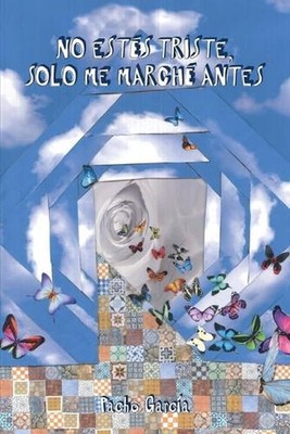 No ests triste, solo me march antes by Pacho Garc?a (Spanish) Paperback Book