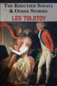 the kreutzer sonata and other stories the kreutzer sonata and other stories