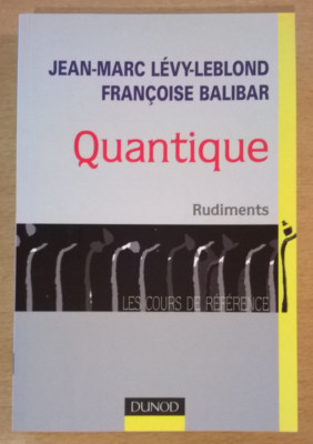 QUANTIK: Rudiments - J-M Lévy-Leblond/F Balibar - Dunod (2007) - NEU