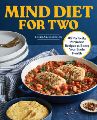 MIND Diet for Two: 65 Perfectly Portioned Recipes to Boost Your Brain - GOOD
