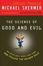 The Science of Good and Evil: Why People Cheat, Gossip, Care, Share, - VERY GOOD