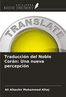 Ali Albashir Mohammed Alhaj | TraduccióN Del Noble CoráN: Una Nueva PercepcióN