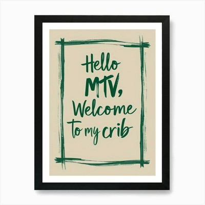 Hello Mtv Willkommen in meiner Krippe Kunst PR gerahmtes Wandbild Poster Leinwanddruck Bild