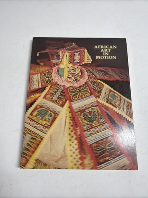 African Art in Motion Robert Farris Thompson DAMAGED