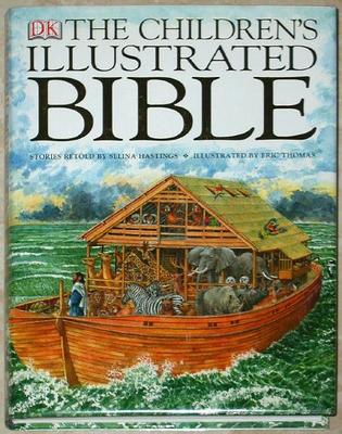 THE CHILDREN'S ILLUSTRATED BIBLE ~ SELINA HASTINGS ~ ILLUS ERIC THOMAS ~ NICE HC