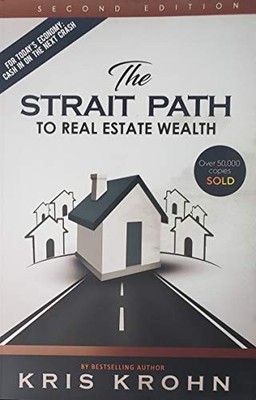 The Strait Path to Real Estate Wealth (S..., Kris Krohn