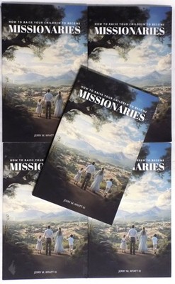 LOT OF 5 How to Raise Your Children to Become Missionaries Jerry Max Wyatt III