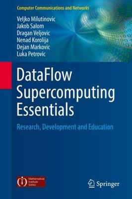 DataFlow Supercomputing Essentials Veljko Milutinovic