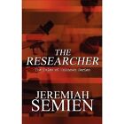 The Researcher 9781448947522 by Jeremiah Semien Paperback