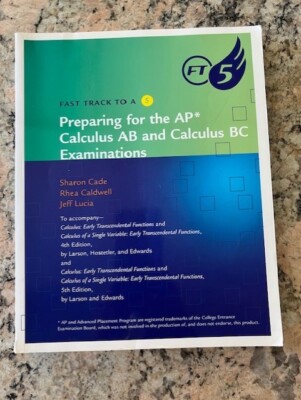 Fast Track to A 5 Preparing for the AP Calculus AB and Calculus BC Examinations