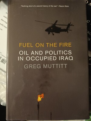 #ad Fuel on the Fire : Oil and Politics in Occupied Iraq Hardcover Gr $3.99