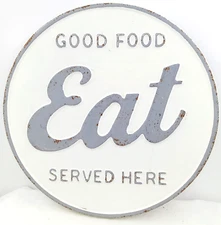 Good Food Eat Metal Sign Picture White Gray Distressed Rustic Hangs 15.75" Round