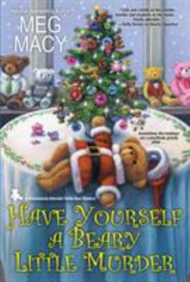 Have Yourself a Beary Little Murder; A Teddy- Meg Macy, 9781496722652, paperback
