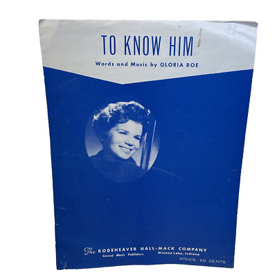 To Know Him Piano Sheet Music Gloria Roe 1960 Rodeheaver Co. Sacred Music Pub.