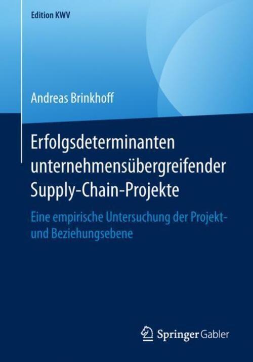 Erfolgsdeterminanten Unternehmensübergreifender Supply-chain-projekte