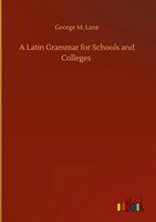 George M. Lane | A Latin Grammar For Schools And Colleges | Buch | Englisch