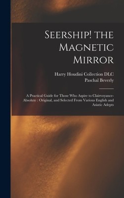 Randolph - Seership! the Magnetic Mirror  A Practical Guide for Those  - X555z