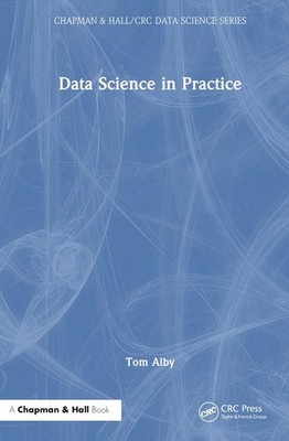 Data Science in Practice by Tom Alby Hardcover Book