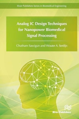 Analog IC Design Techniques for Nanopower Biomedical Signal Processing by Chuth
