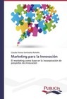Marketing para la Innovación von Claudia Viviana Santivañez Ramallo (2014, Taschenbuch)