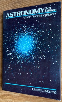 Astronomy, A Self Teaching Guide, Dinah L. Moché 1989 ISBN: 047185297x Trade PB